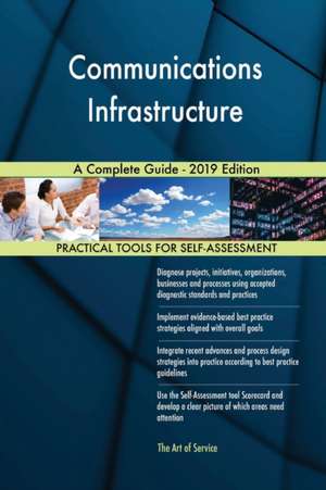 Communications Infrastructure A Complete Guide - 2019 Edition de Gerardus Blokdyk