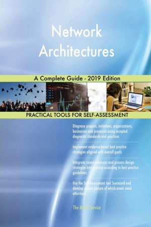 Network Architectures A Complete Guide - 2019 Edition de Gerardus Blokdyk