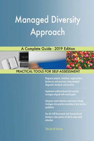Managed Diversity Approach A Complete Guide - 2019 Edition de Gerardus Blokdyk