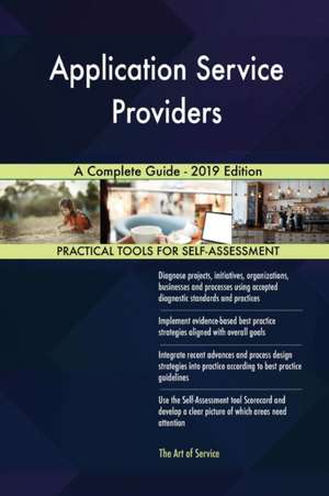 Application Service Providers A Complete Guide - 2019 Edition de Gerardus Blokdyk