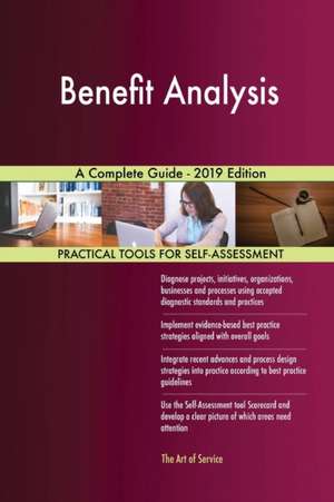 Benefit Analysis A Complete Guide - 2019 Edition de Gerardus Blokdyk