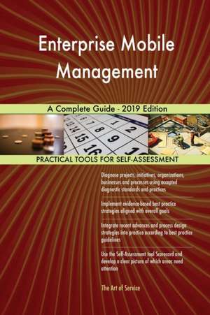 Enterprise Mobile Management A Complete Guide - 2019 Edition de Gerardus Blokdyk