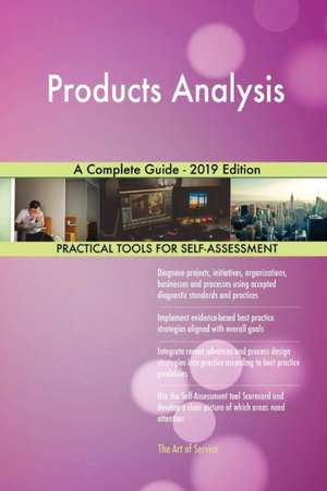 Products Analysis A Complete Guide - 2019 Edition de Gerardus Blokdyk