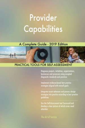 Provider Capabilities A Complete Guide - 2019 Edition de Gerardus Blokdyk