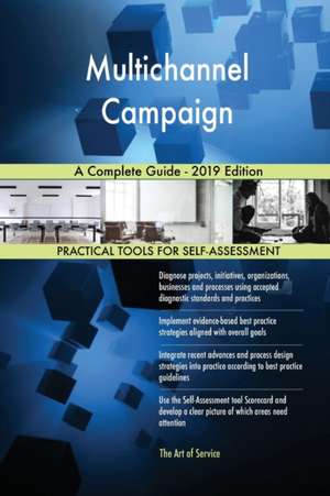 Multichannel Campaign A Complete Guide - 2019 Edition de Gerardus Blokdyk