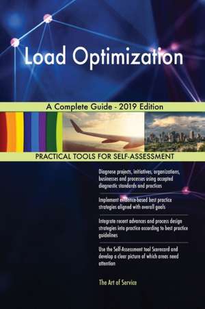 Load Optimization A Complete Guide - 2019 Edition de Gerardus Blokdyk