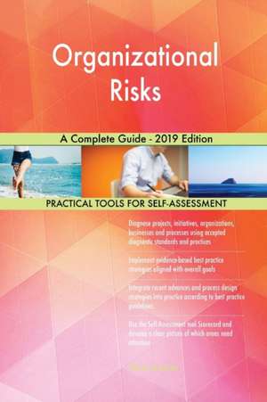Organizational Risks A Complete Guide - 2019 Edition de Gerardus Blokdyk
