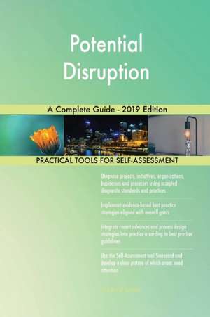 Potential Disruption A Complete Guide - 2019 Edition de Gerardus Blokdyk