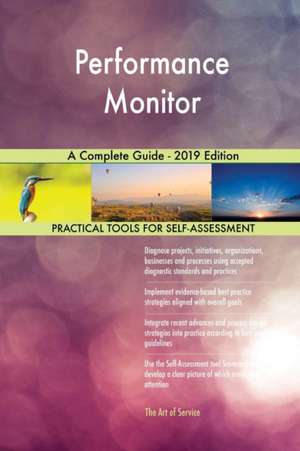 Performance Monitor A Complete Guide - 2019 Edition de Gerardus Blokdyk