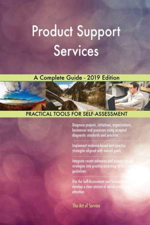 Product Support Services A Complete Guide - 2019 Edition de Gerardus Blokdyk