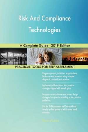 Risk And Compliance Technologies A Complete Guide - 2019 Edition de Gerardus Blokdyk