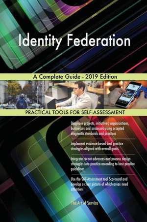 Identity Federation A Complete Guide - 2019 Edition de Gerardus Blokdyk