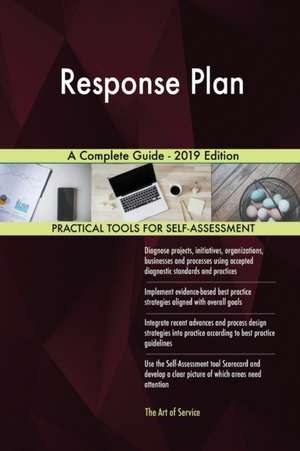 Response Plan A Complete Guide - 2019 Edition de Gerardus Blokdyk