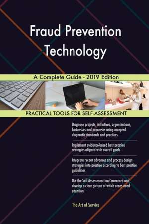 Fraud Prevention Technology A Complete Guide - 2019 Edition de Gerardus Blokdyk