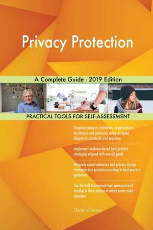 Privacy Protection A Complete Guide - 2019 Edition de Gerardus Blokdyk