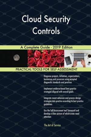 Cloud Security Controls A Complete Guide - 2019 Edition de Gerardus Blokdyk