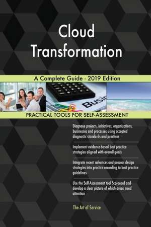 Cloud Transformation A Complete Guide - 2019 Edition de Gerardus Blokdyk