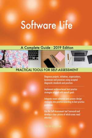 Software Life A Complete Guide - 2019 Edition de Gerardus Blokdyk