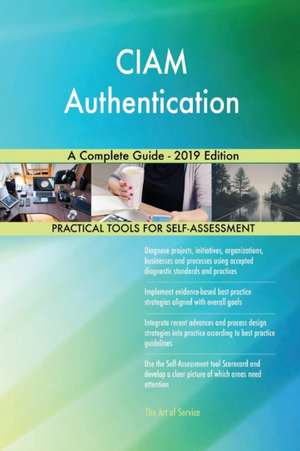 CIAM Authentication A Complete Guide - 2019 Edition de Gerardus Blokdyk