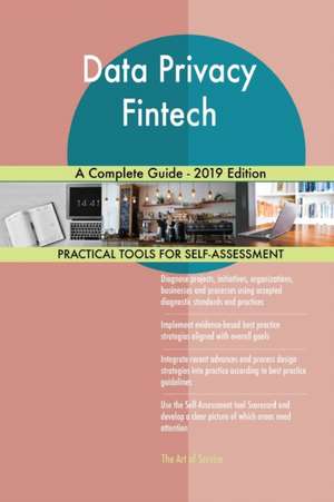 Data Privacy Fintech A Complete Guide - 2019 Edition de Gerardus Blokdyk