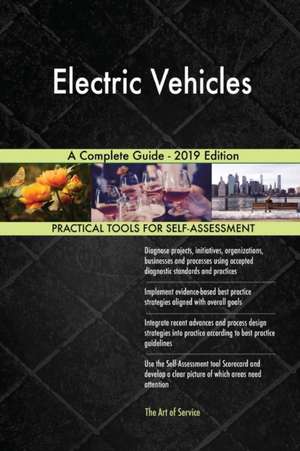 Electric Vehicles A Complete Guide - 2019 Edition de Gerardus Blokdyk