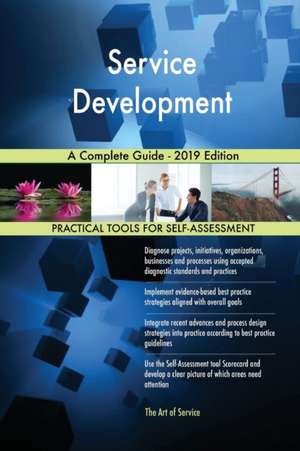 Service Development A Complete Guide - 2019 Edition de Gerardus Blokdyk
