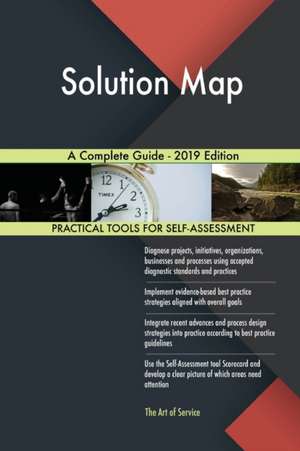 Solution Map A Complete Guide - 2019 Edition de Gerardus Blokdyk