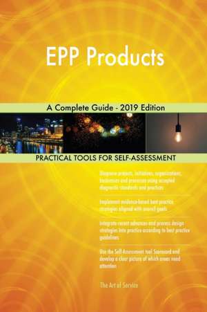 EPP Products A Complete Guide - 2019 Edition de Gerardus Blokdyk