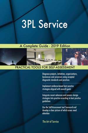 3PL Service A Complete Guide - 2019 Edition de Gerardus Blokdyk