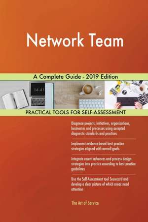 Network Team A Complete Guide - 2019 Edition de Gerardus Blokdyk