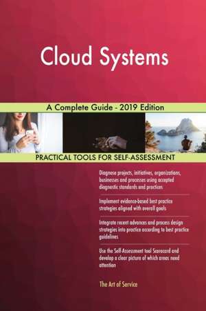 Cloud Systems A Complete Guide - 2019 Edition de Gerardus Blokdyk