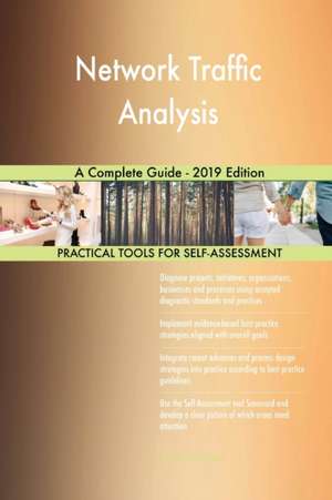 Network Traffic Analysis A Complete Guide - 2019 Edition de Gerardus Blokdyk