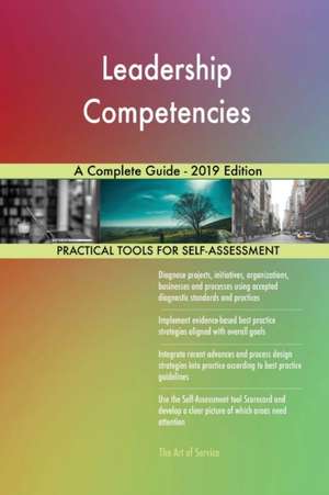 Leadership Competencies A Complete Guide - 2019 Edition de Gerardus Blokdyk