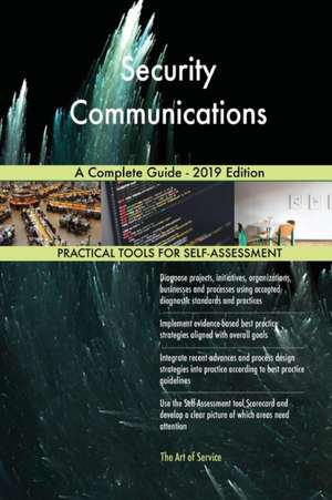 Security Communications A Complete Guide - 2019 Edition de Gerardus Blokdyk