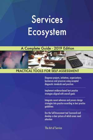 Services Ecosystem A Complete Guide - 2019 Edition de Gerardus Blokdyk