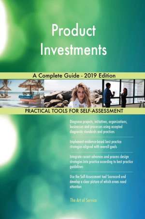 Product Investments A Complete Guide - 2019 Edition de Gerardus Blokdyk