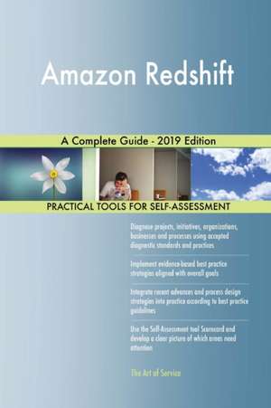 Amazon Redshift A Complete Guide - 2019 Edition de Gerardus Blokdyk