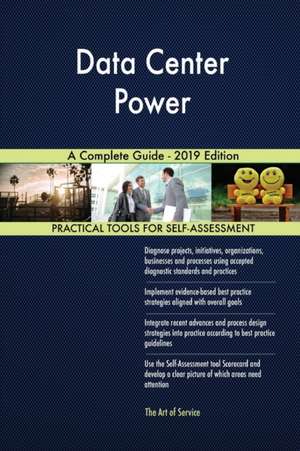 Data Center Power A Complete Guide - 2019 Edition de Gerardus Blokdyk