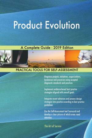 Product Evolution A Complete Guide - 2019 Edition de Gerardus Blokdyk