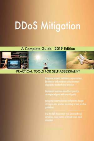DDoS Mitigation A Complete Guide - 2019 Edition de Gerardus Blokdyk