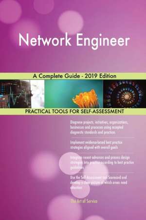 Network Engineer A Complete Guide - 2019 Edition de Gerardus Blokdyk