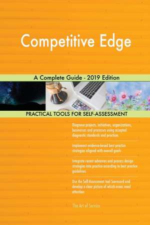 Competitive Edge A Complete Guide - 2019 Edition de Gerardus Blokdyk