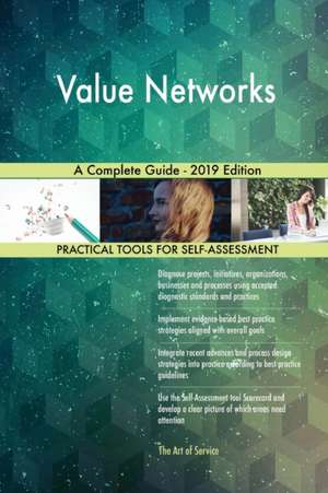 Value Networks A Complete Guide - 2019 Edition de Gerardus Blokdyk