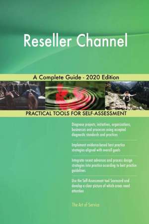 Reseller Channel A Complete Guide - 2020 Edition de Gerardus Blokdyk