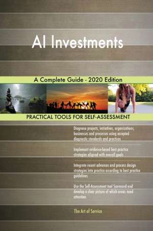 AI Investments A Complete Guide - 2020 Edition de Gerardus Blokdyk