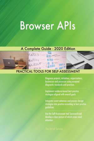 Browser APIs A Complete Guide - 2020 Edition de Gerardus Blokdyk