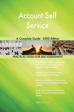 Account Self Service A Complete Guide - 2020 Edition de Gerardus Blokdyk