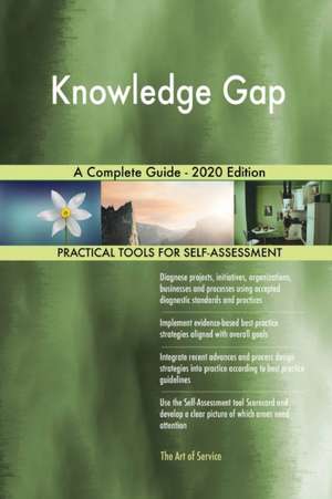 Knowledge Gap A Complete Guide - 2020 Edition de Gerardus Blokdyk