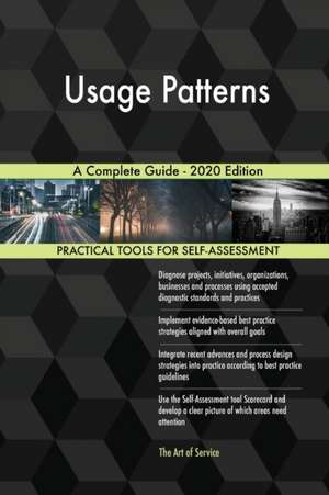 Usage Patterns A Complete Guide - 2020 Edition de Gerardus Blokdyk