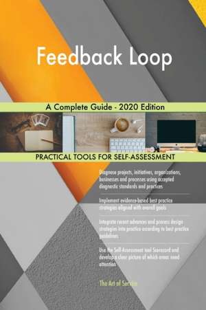 Feedback Loop A Complete Guide - 2020 Edition de Gerardus Blokdyk